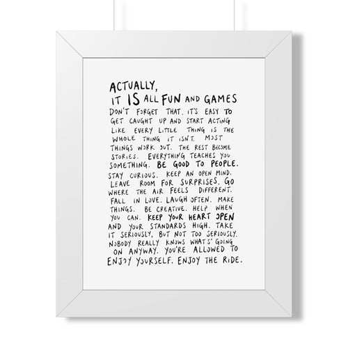Actually, It Is All Fun and Games - Vertical Framed Poster